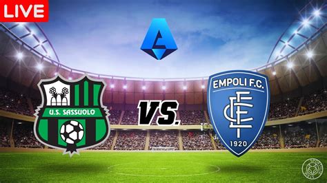 sassuolo vs empoli|Sassuolo vs Empoli Live .